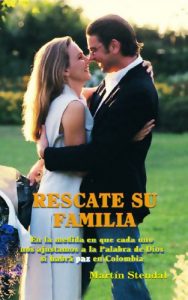 Descargar Rescate su Familia: En la medida en que cada uno nos ajustamos a la Palabra de Dios si habra paz en Colombia pdf, epub, ebook