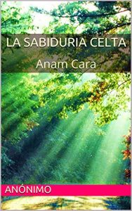 Descargar La Sabiduria Celta: Anam Cara pdf, epub, ebook