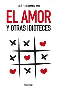 Descargar El amor y otras idioteces pdf, epub, ebook