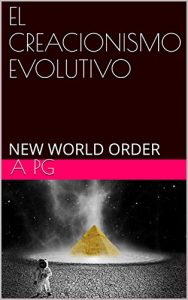 Descargar EL CREACIONISMO EVOLUTIVO: NEW WORLD ORDER pdf, epub, ebook