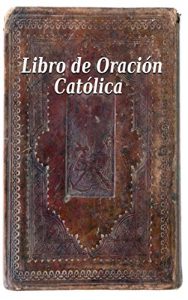 Descargar Libro de Oración Católica pdf, epub, ebook