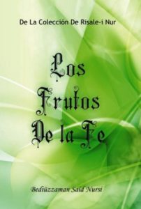 Descargar Los Frutos De La Fe (La Colección Risale-i Nur en Español nº 3) pdf, epub, ebook