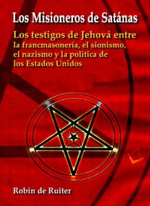 Descargar Misioneros de Satánas – Los testigos de Jehová entre la francmasonería, el sionismo, el nazismo y la política de los Estados Unidos pdf, epub, ebook