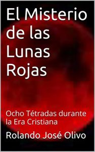 Descargar El Misterio de las Lunas Rojas: Ocho Tétradas durante la Era Cristiana pdf, epub, ebook