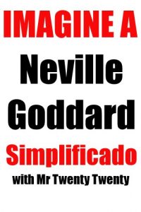 Descargar Imagine A – Neville Goddard Simplificado pdf, epub, ebook