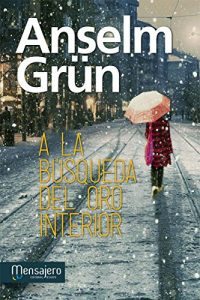 Descargar A LA BÚSQUEDA DEL ORO INTERIOR pdf, epub, ebook