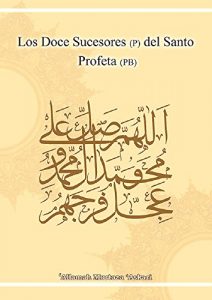 Descargar Los Doce Sucesores del Santo Profeta Muhammad (PB) pdf, epub, ebook