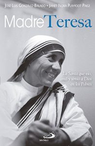 Descargar Madre Teresa: La Santa que vio, amó y sirvió a Dios en los Pobres pdf, epub, ebook