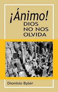 Descargar ¡Ánimo! Dios no nos olvida pdf, epub, ebook