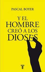 Descargar Y el hombre creó a los dioses pdf, epub, ebook