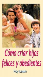 Descargar Cómo criar hijos felices y obedientes pdf, epub, ebook