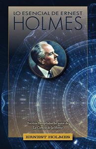 Descargar Lo Esencial de Ernest Holmes pdf, epub, ebook