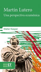 Descargar MARTÍN LUTERO. Una perspectiva ecuménica (ST Breve) pdf, epub, ebook