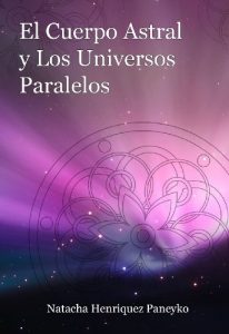 Descargar El cuerpo astral y los universos paralelos pdf, epub, ebook