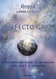 Descargar El Efecto Gaia: El extraordinario sistema de colaboración entre Gaia y la humanidad pdf, epub, ebook