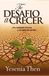 Descargar Te Desafio a Crecer: En cualquier terreno y en todos los niveles pdf, epub, ebook