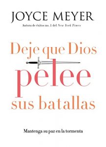 Descargar Deje que Dios pelee sus batallas: Mantenga su paz en la tormenta pdf, epub, ebook