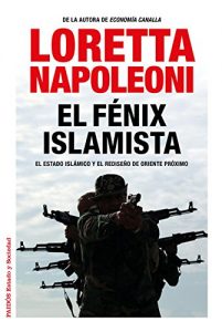 Descargar El fénix islamista: El Estado Islámico y el rediseño de Oriente Próximo pdf, epub, ebook