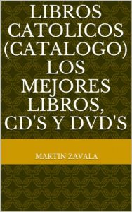 Descargar Libros catolicos (Catalogo) Los mejores libros, cd’s y dvd’s pdf, epub, ebook