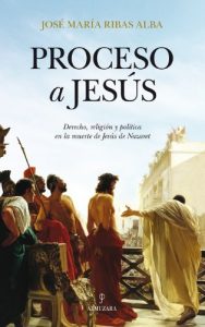 Descargar Proceso a Jesús: 1 (Historia) pdf, epub, ebook