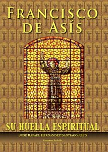 Descargar Francisco de Asís: Su huella espiritual pdf, epub, ebook