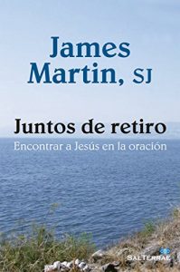 Descargar JUNTOS DE RETIRO. Encontrar a Jesús en la oración (El Pozo de Siquem) pdf, epub, ebook