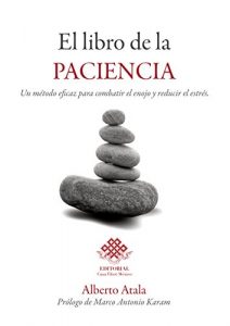 Descargar El libro de la paciencia: Un método eficaz para combatir el enojo y reducir el estrés. pdf, epub, ebook