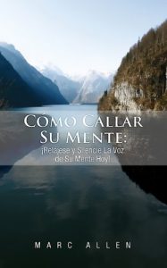 Descargar Cómo Callar Su Mente: ¡Relájese y Silencie La Voz de Su Mente Hoy! pdf, epub, ebook