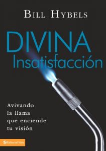 Descargar Divina insatisfacción: Avivando la llama que enciende tu visión pdf, epub, ebook