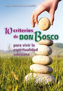 Descargar 10 criterios de Don Bosco para vivir la espiritualidad salesiana pdf, epub, ebook