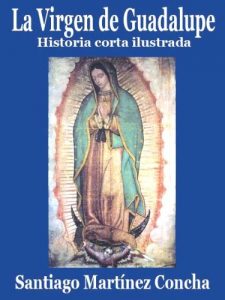 Descargar LA VIRGEN DE GUADALUPE, historia corta pdf, epub, ebook