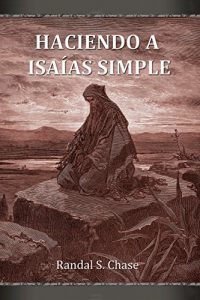 Descargar Haciendo a Isaías simple: Guía de estudio del Antiguo Testamento para el libro de Isaías pdf, epub, ebook
