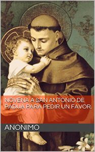 Descargar Novena a San Antonio de Padua para pedir un favor. pdf, epub, ebook
