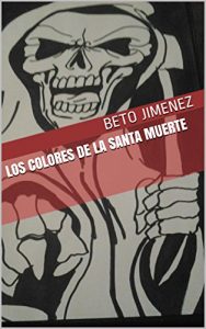 Descargar Los Colores De La Santa Muerte pdf, epub, ebook