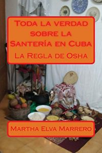 Descargar Toda la verdad sobre la Santería en Cuba pdf, epub, ebook