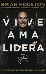 Descargar Vive Ama Lidera: ¡Lo mejor de tu vida está aún por venir! pdf, epub, ebook
