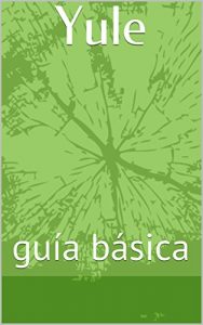 Descargar Yule: guía básica (wicca día a día nº 3) pdf, epub, ebook