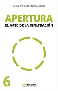Descargar Apertura: El arte de la infiltración (Temas Manglano nº 6) pdf, epub, ebook