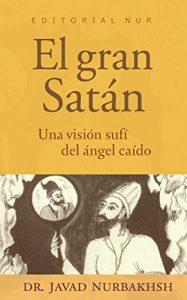 Descargar El gran Satán: Una visión sufí del ángel caído pdf, epub, ebook