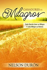 Descargar Ganadores de Milagros: ¡Cada oración tiene su milagro y cada milagro su historia! pdf, epub, ebook