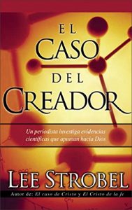 Descargar El caso del creador: Un periodista investiga evidencias científicas que apuntan hacia Dios. (Case for… Series for Kids) pdf, epub, ebook