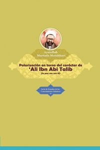 Descargar Polarización en Torno del Carácter de ‘Ali Ibn Abi Talib pdf, epub, ebook