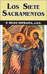 Descargar Los Siete Sacramentos (Coleccion P. Hugo Estrada nº 2) pdf, epub, ebook