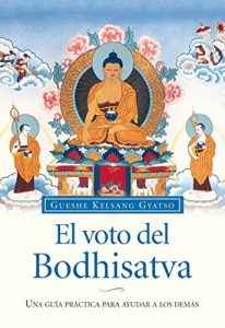 Descargar El voto del Bodhisatva: Una guía práctica para ayudar a los demás pdf, epub, ebook