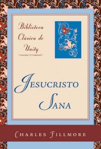 Descargar Jesucristo Sana (Biblioteca Clásica de Unity nº 1) pdf, epub, ebook