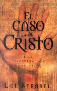 Descargar El caso de Cristo: Una investigación personal de un periodista de la evidencia de Jesús (Case for… Series for Kids) pdf, epub, ebook