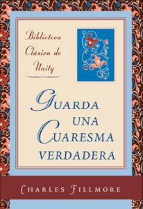 Descargar Guarda una Cuaresma verdadera (Biblioteca Clasica de Unity nº 1) pdf, epub, ebook