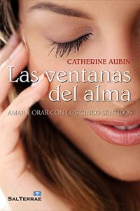 Descargar LAS VENTANAS DEL ALMA. Amar y orar con los cinco sentidos (El Pozo de Siquem) pdf, epub, ebook