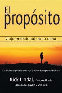 Descargar El propósito: Viaje emocional de tu alma: Aprender a experimentar la vida a través de un prisma diferente pdf, epub, ebook