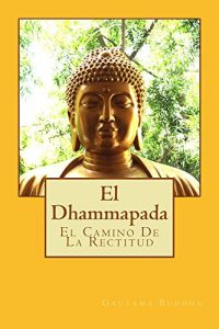 Descargar El Dhammapada en espanol: El Camino De La Rectitud pdf, epub, ebook